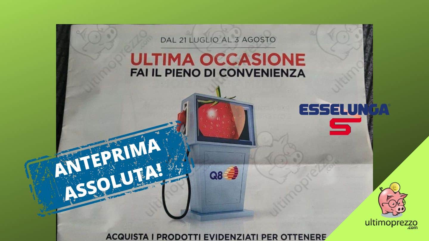 Anteprima volantino Esselunga dal 21 luglio 2022: dai buoni carburante alla scuola, più la tecnologia, c’è di tutto!