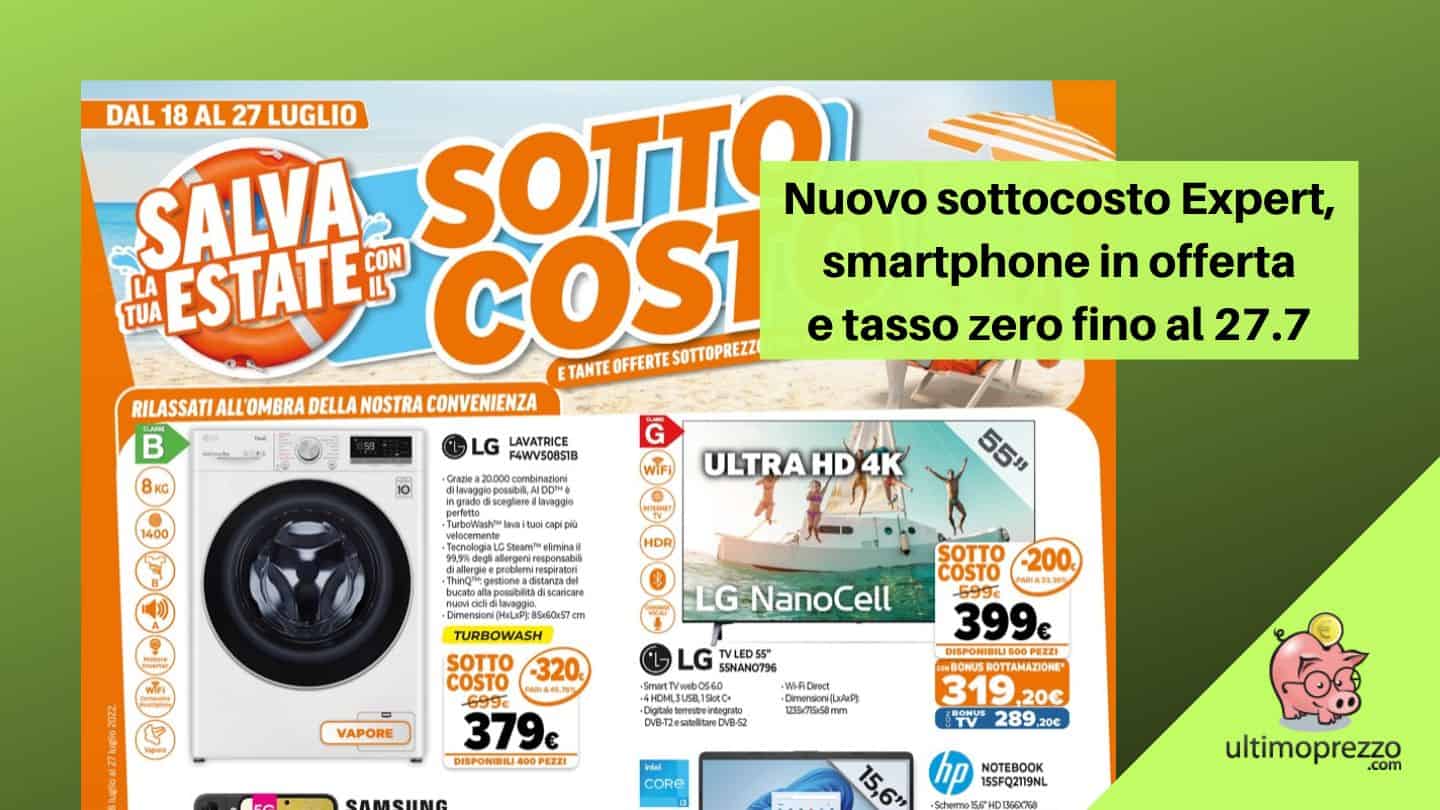 Anteprima volantino Expert, è sottocosto fino al 27 luglio 2022: scopriamo le offerte migliori!