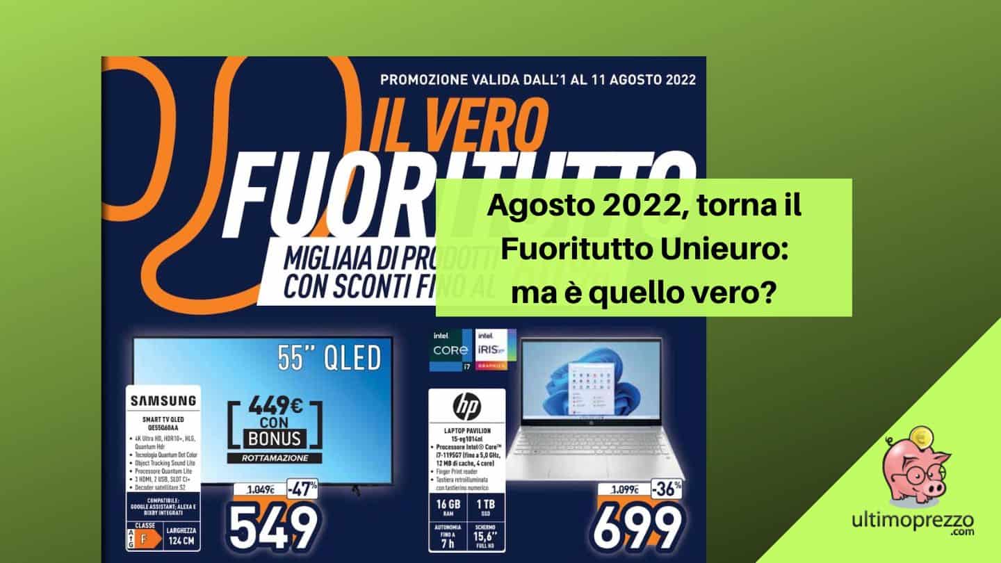 Agosto inizia con il Fuoritutto Unieuro, ecco volantino e offerte fino a giovedì 11