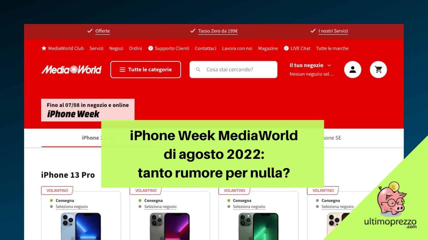 iPhone Week MediaWorld agosto 2022