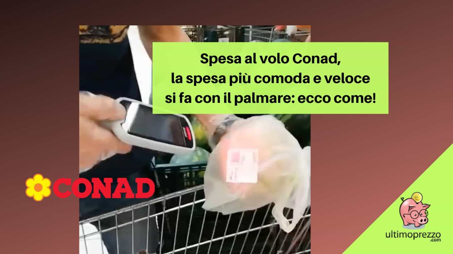 Spesa al volo Conad: cos’è e come funziona la spesa con palmare (o smartphone)