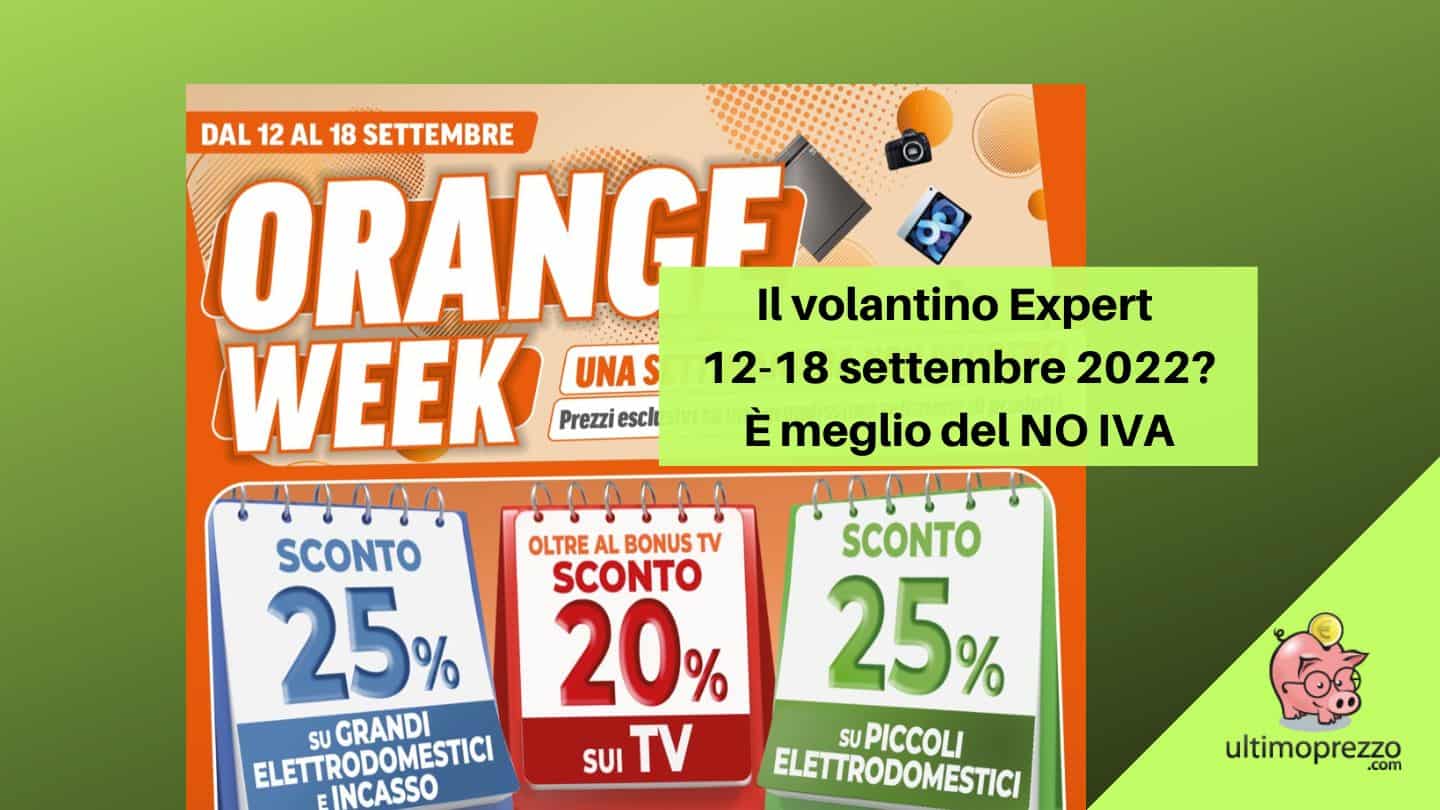 Expert Orange Week meglio del NO IVA: come funziona il volantino 12-18 settembre 2022