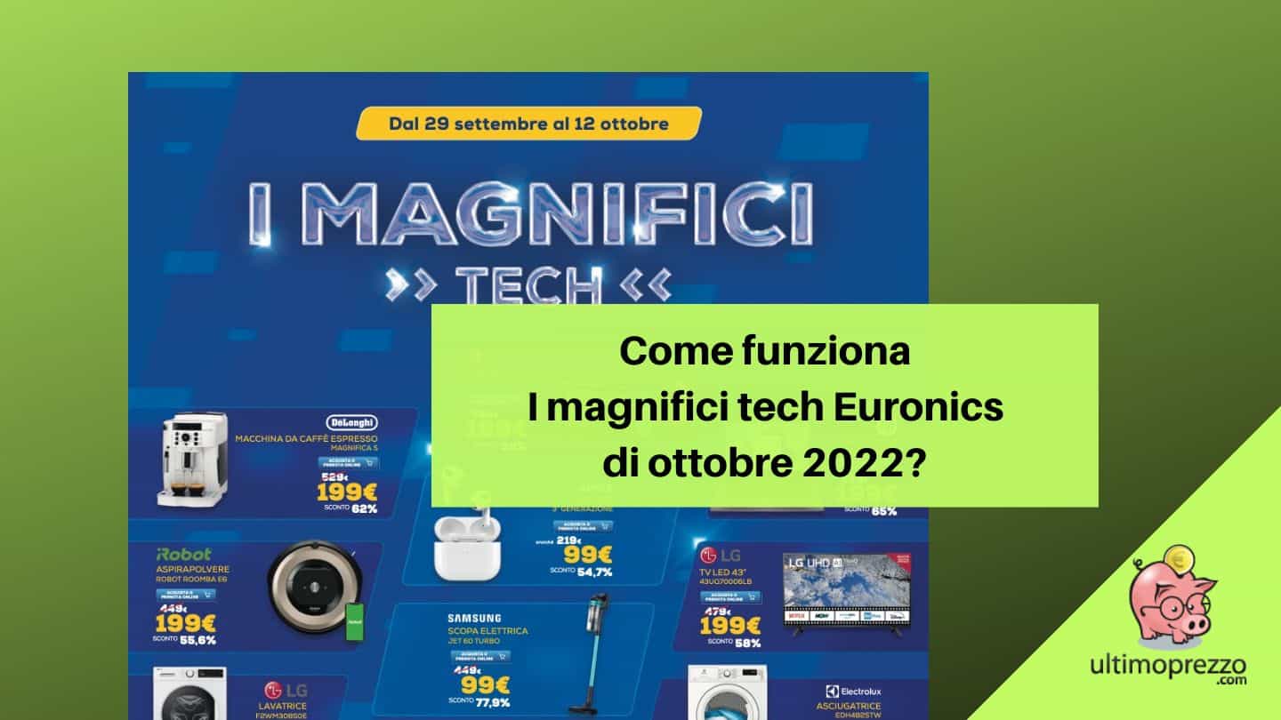 i magnifici tech euronics ottobre 2022