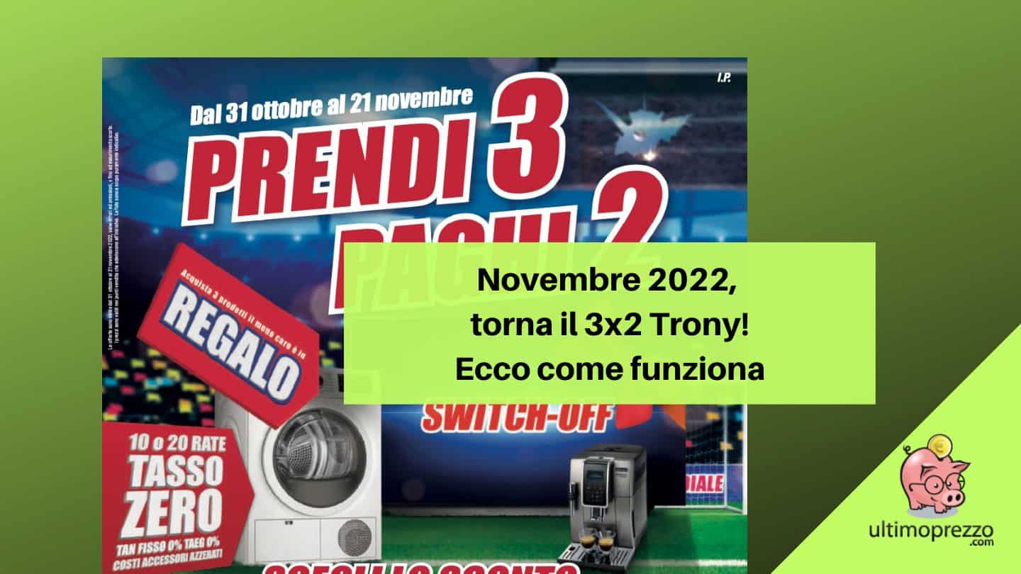 Come funziona il 3×2 Trony di novembre 2022?