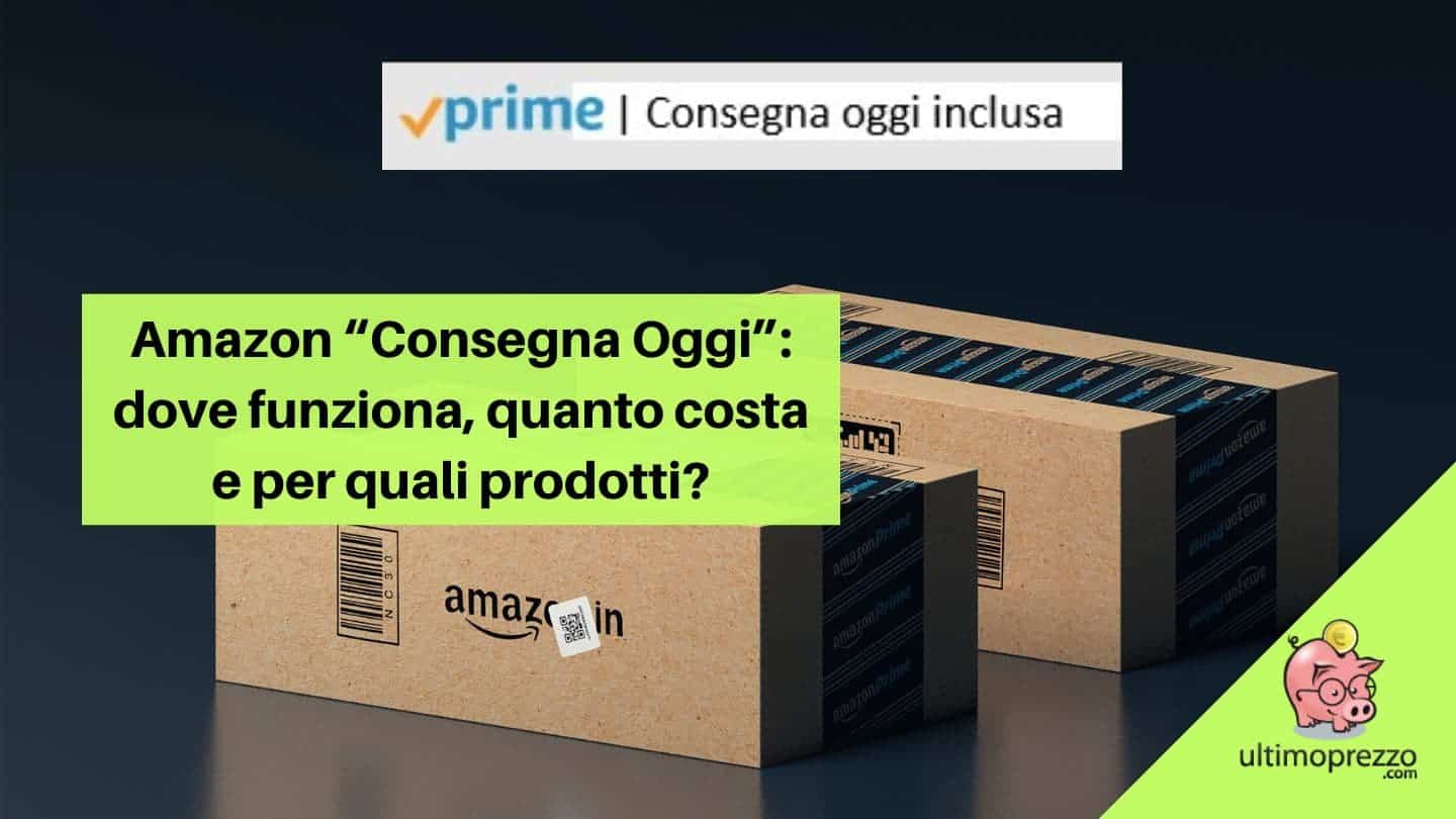 Amazon “Consegna Oggi”: dove funziona nel 2022, cos’è il servizio di consegna in giornata Amazon e su quali prodotti si applica?