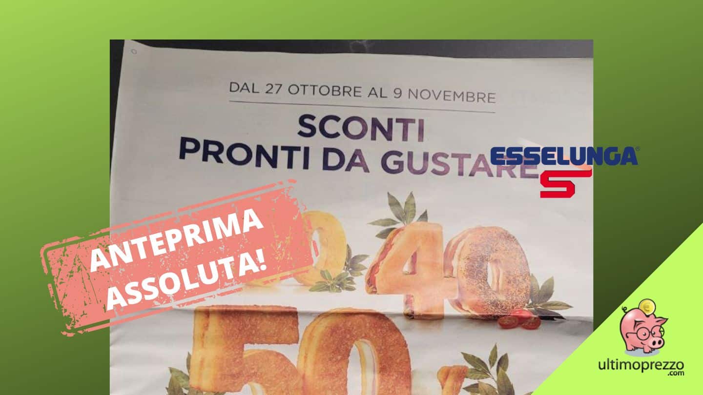 Nel volantino Esselunga dal 27 ottobre 2022 topper in offerta e gli altri Sconti pronti in anteprima assoluta!