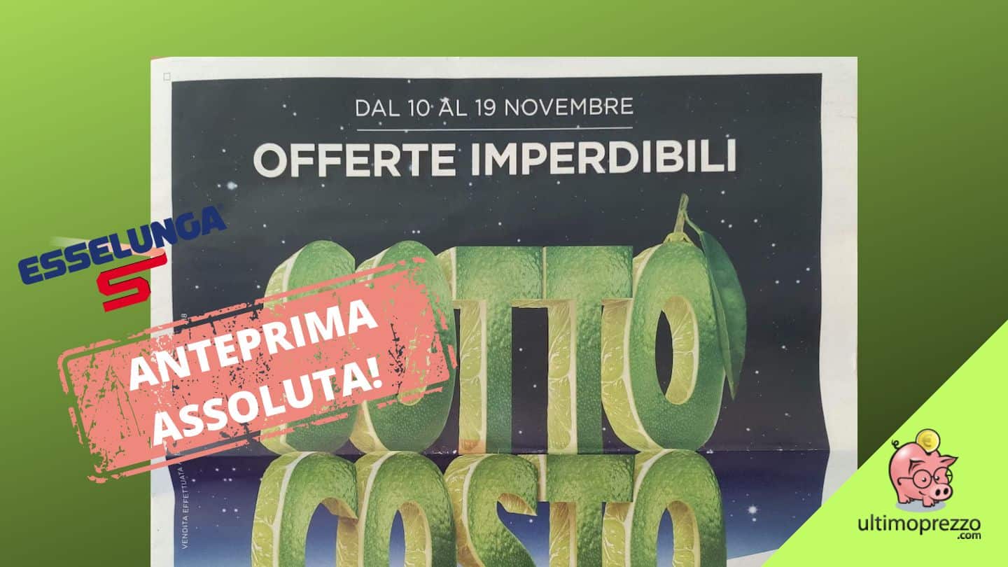 Il nuovo volantino Esselunga è sottocosto! In anteprima le offerte 10-19 novembre 2022