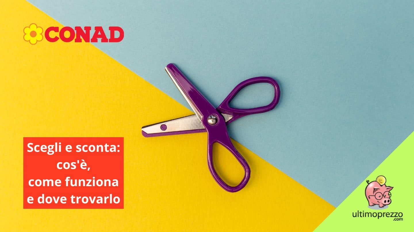 Scegli e sconta Conad: cos’è, come funziona e dove trovarlo