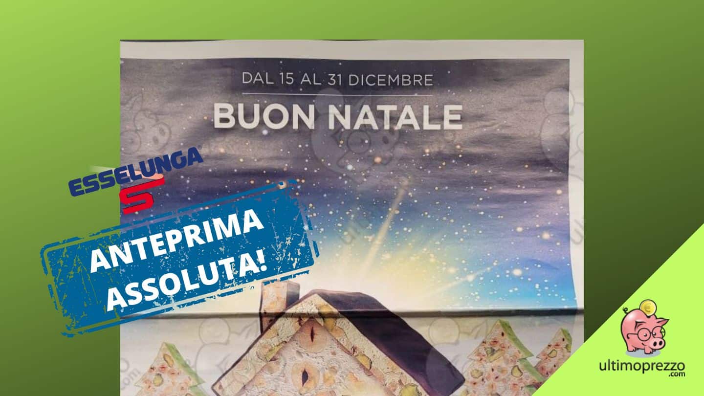 Anteprima volantino Esselunga: dal 15 dicembre 2022 solo offerte di Natale!