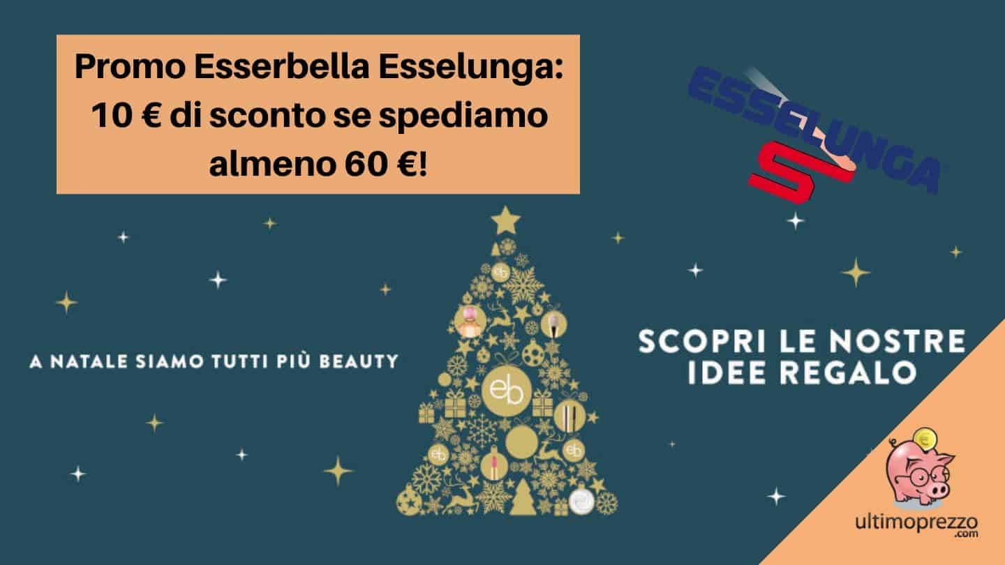 Esserbella Esselunga promozioni: 10 € di sconto fino al 14 dicembre 2022!