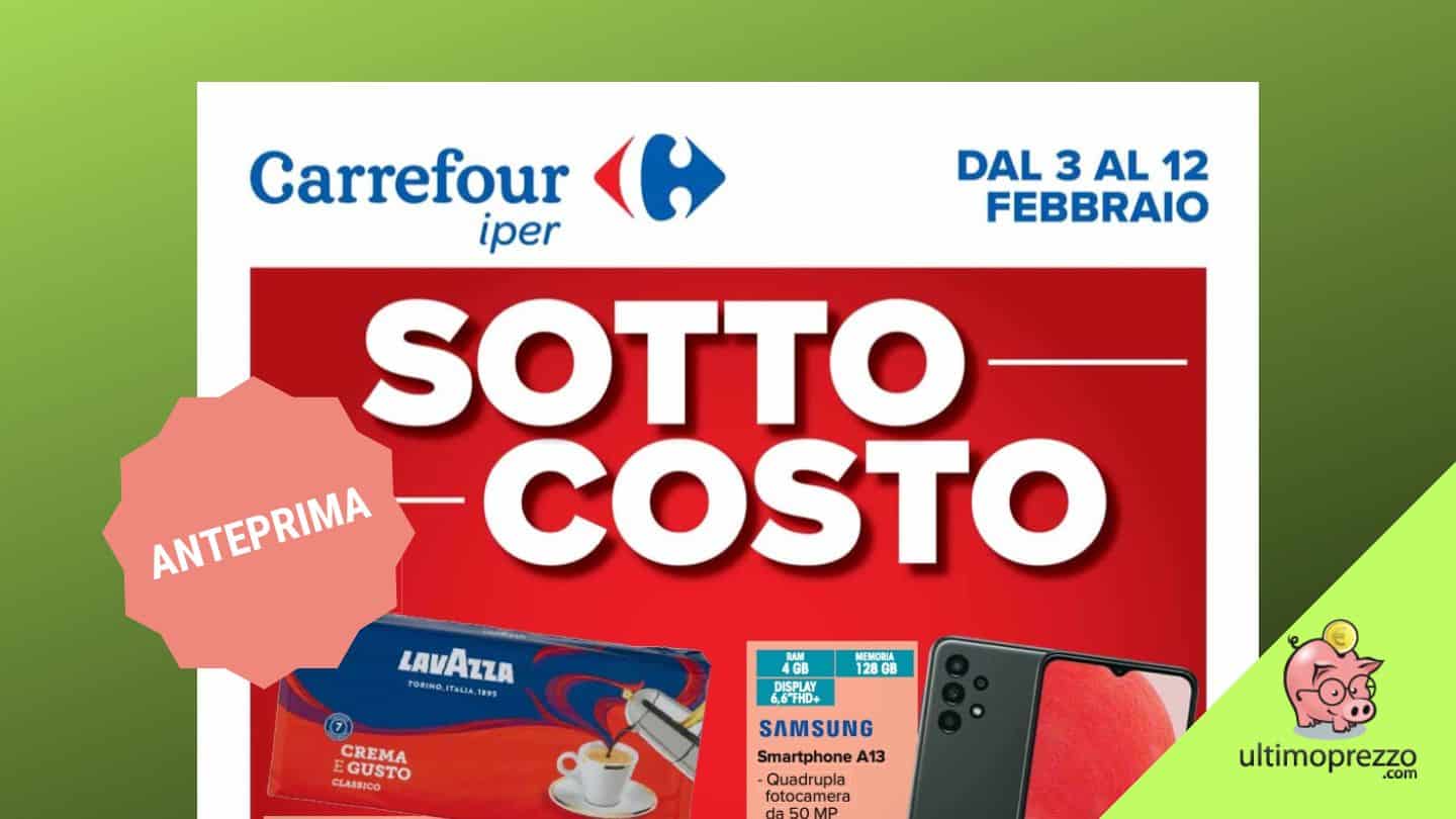 Anteprima volantino Carrefour: 3-12 febbraio 2023 sottocosto con tanta tecnologia, ecco le offerte!