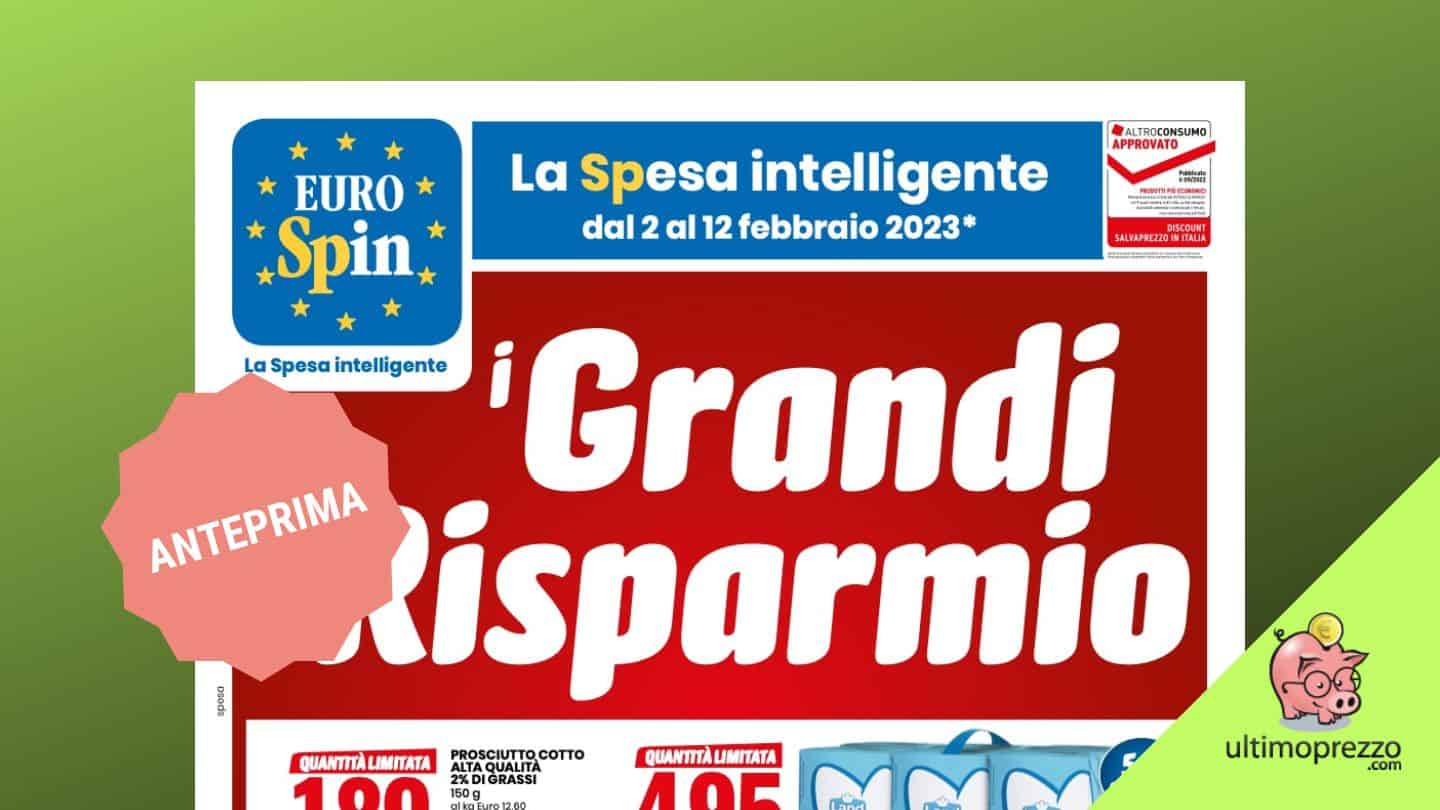 Volantino Eurospin 2-12 febbraio 2023: in anteprima I Grandi (formati) del Risparmio!