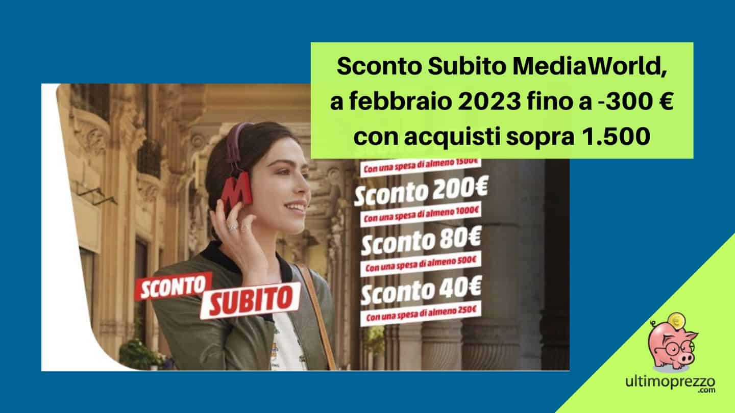 mediaworld sconto subito febbraio 2023