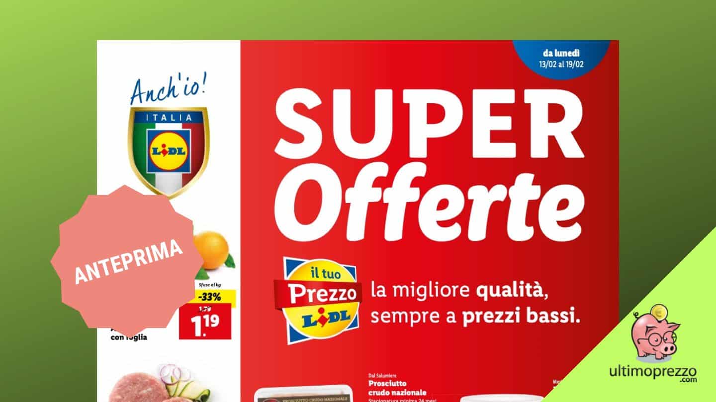 Ecco il nuovo volantino Lidl! Dal 13 febbraio 2023 continuano le Super offerte, scopriamole in anteprima