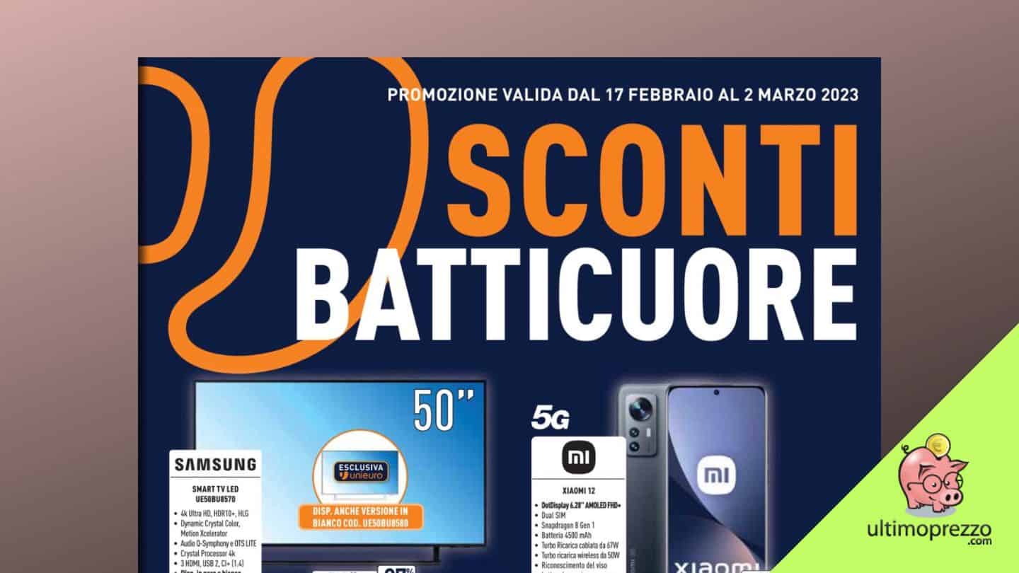 Nuovo volantino Unieuro 17 febbraio – 2 marzo 2023, tornano gli Sconti batticuore