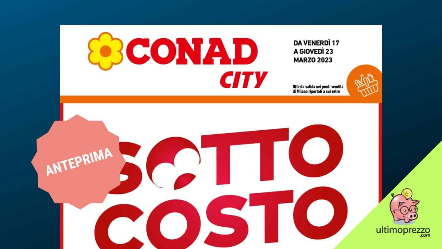 Anteprima volantino Conad, è sottocosto dal 17 marzo 2023: ecco dove!