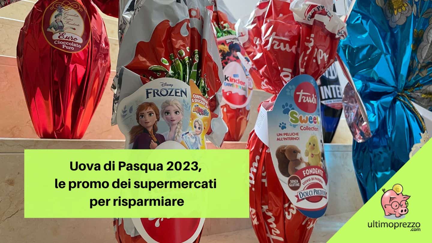 Uova di Pasqua 2023, le promo dei supermercati e online per risparmiare