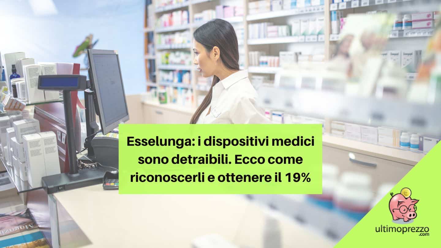 Esselunga, i dispositivi medici ora sono detraibili: ecco come funziona da aprile 2023