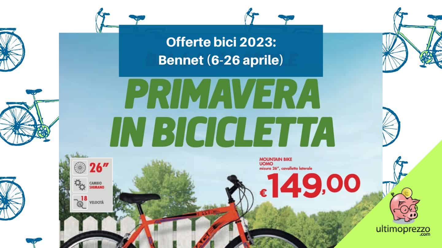 Offerte bici Bennet 2023: elettriche, da bambino e freestyle, sono tutte nel volantino di aprile