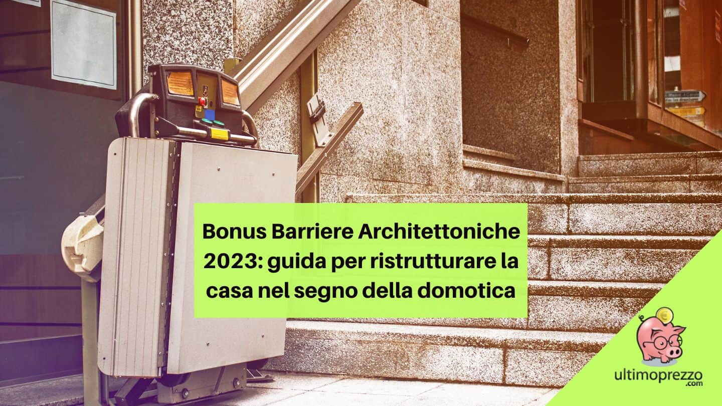 Bonus Barriere Architettoniche 2023: guida per ristrutturare la casa nel segno della domotica