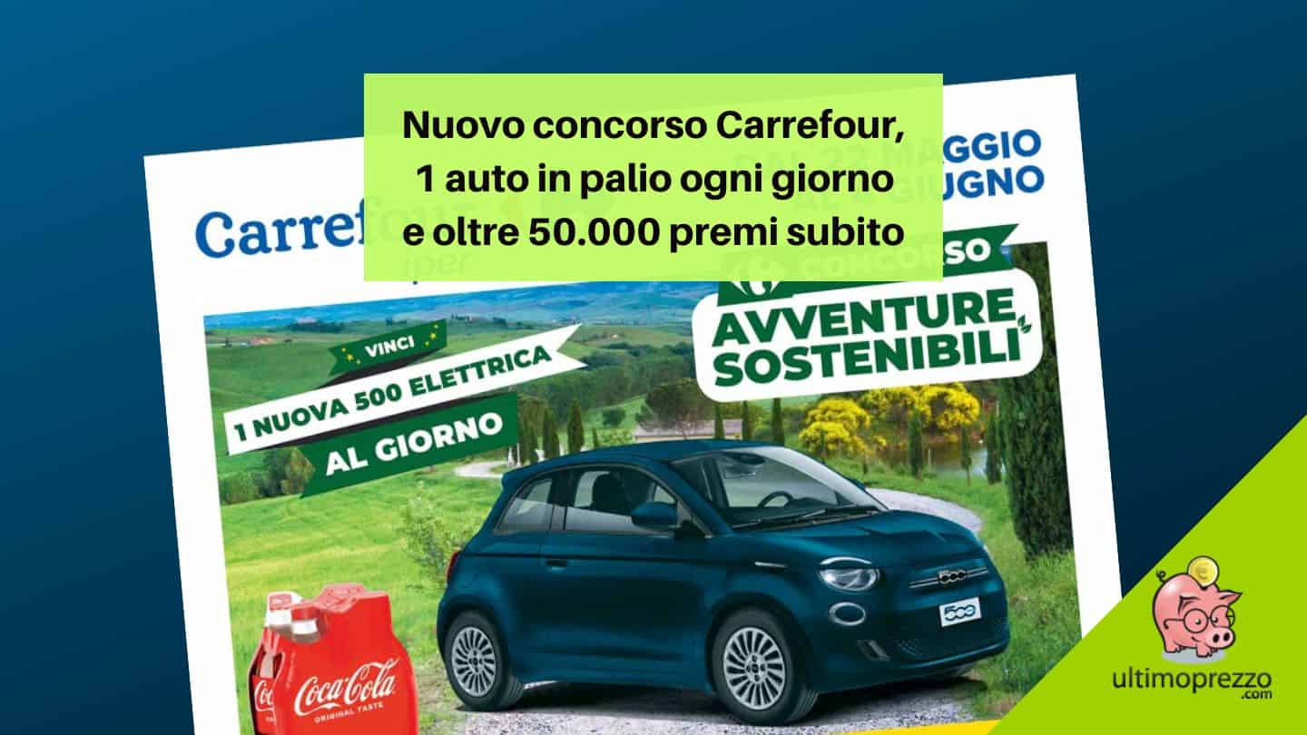 Nuovo concorso Carrefour, dal 22 maggio 2023 più di 50.000 premi e una 500 elettrica in palio ogni giorno: ecco come partecipare!