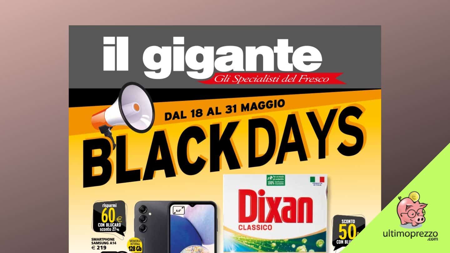 Black Days Il Gigante 18 maggio 2023: le offerte migliori sulla tecnologia e i consigli per approfittare dei prezzi speciali BluCard