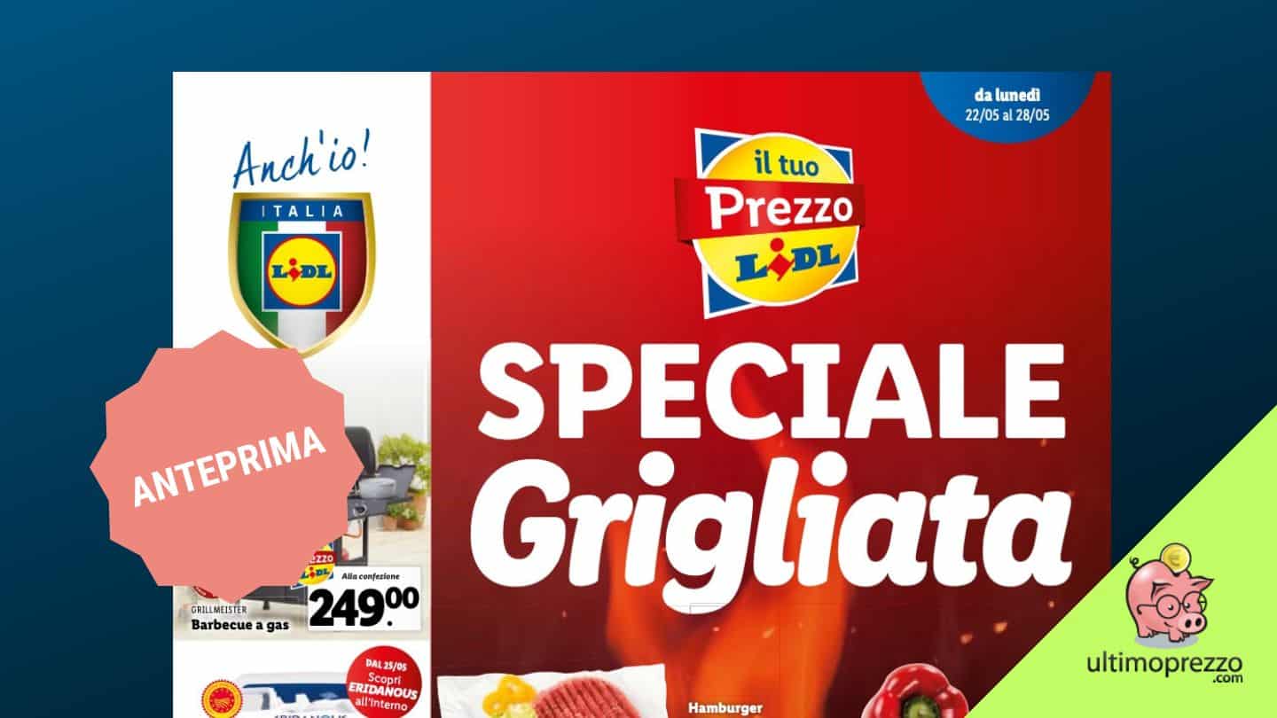 Anteprima volantino Lidl, ecco le 3 offerte imperdibili dal 22 maggio 2023
