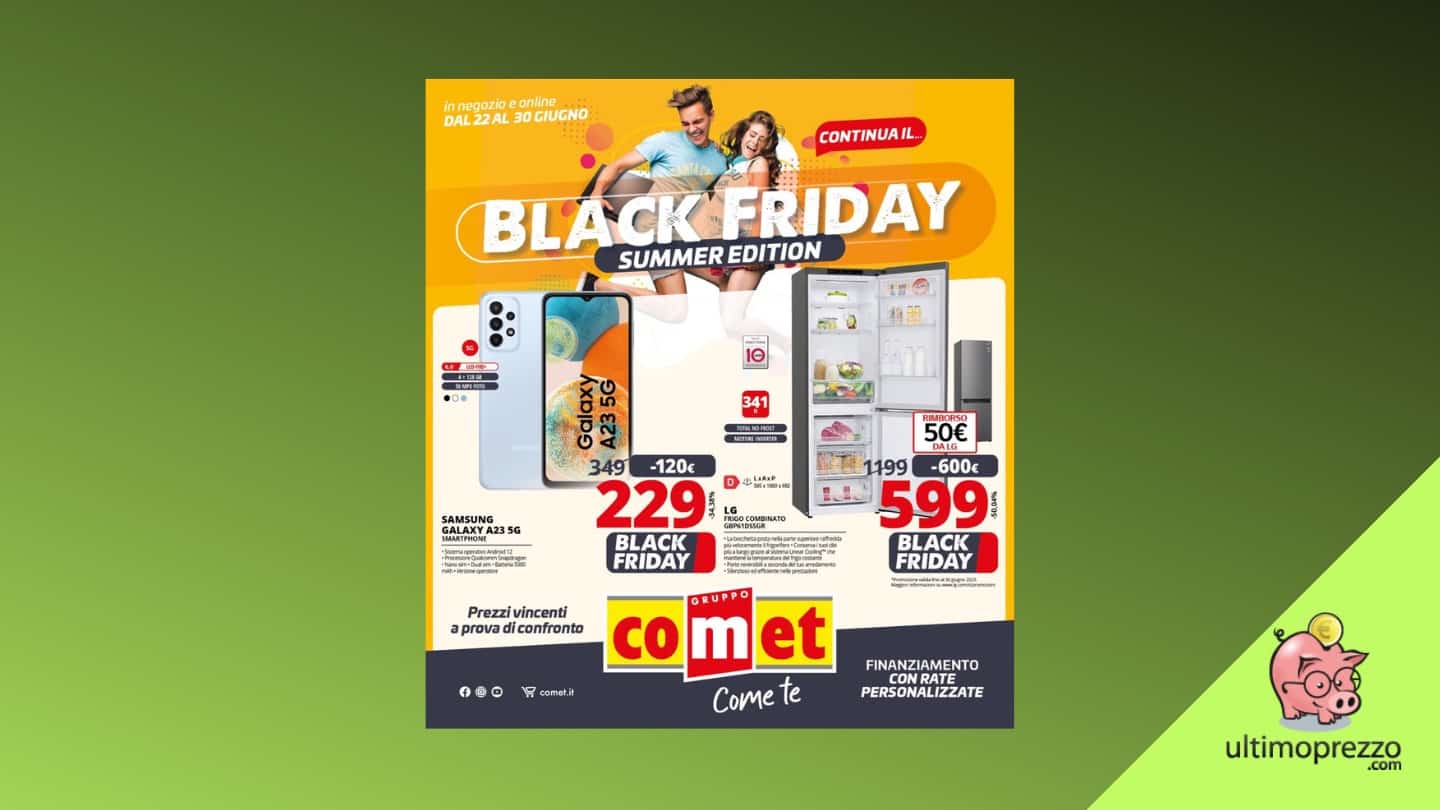 Continua il Black Friday Comet dell’estate 2023: ecco le offerte fino al 30 giugno!