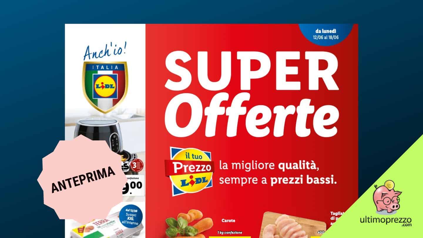 Anteprima volantino Lidl: dal 12 giugno 2023 Super Offerte per la cucina, il mare e molto altro