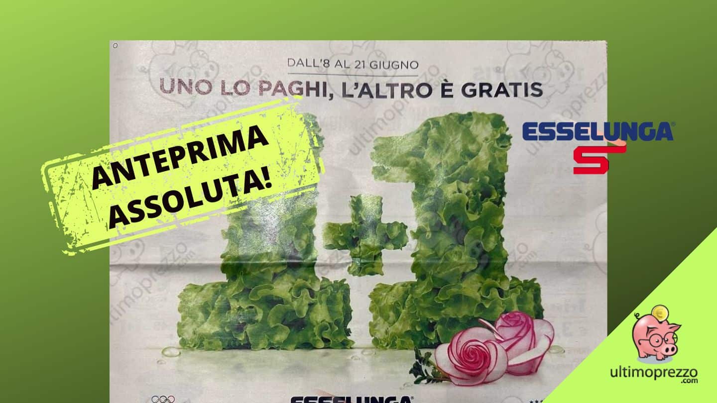 Esselunga, nel volantino 8-21 giugno 2023 nuovo Speciale Multimediale e 1+1 gratis: scopriamo le offerte in anteprima assoluta!