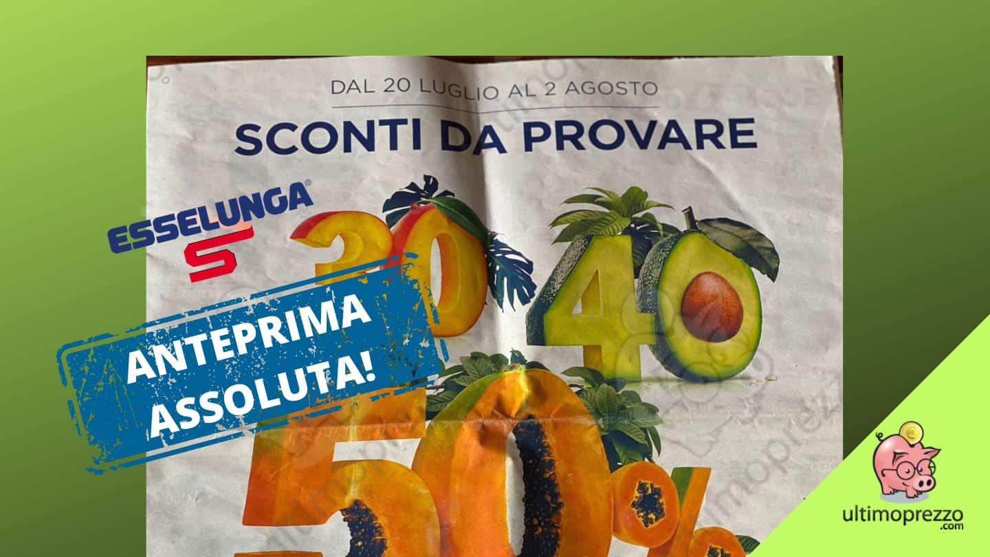 Volantino Esselunga dal 20 luglio 2023 in anteprima assoluta: sono Sconti da provare!
