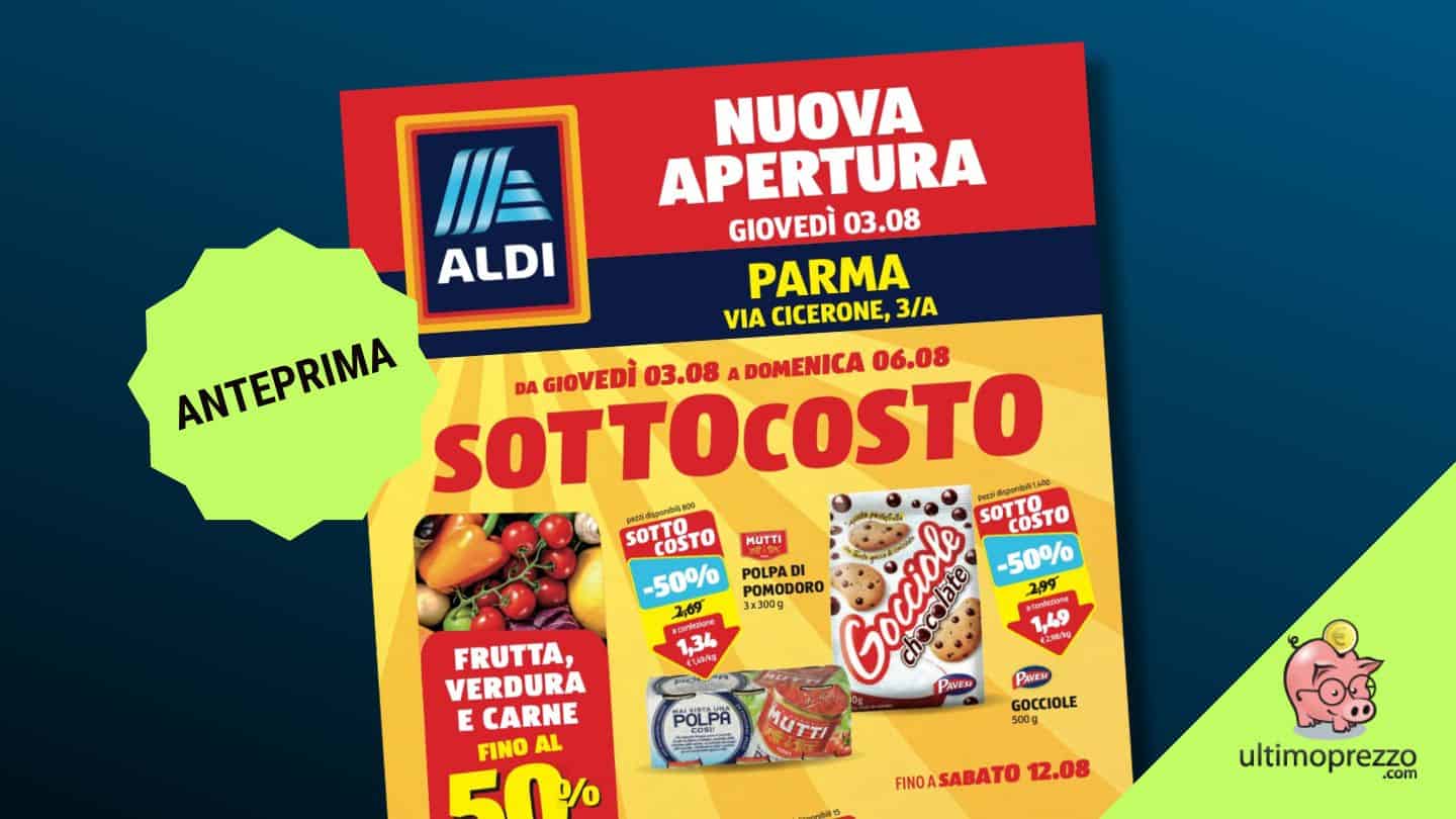 Apre Aldi Parma, ancora. Ecco il volantino sottocosto dal 3 agosto 2023 in anteprima