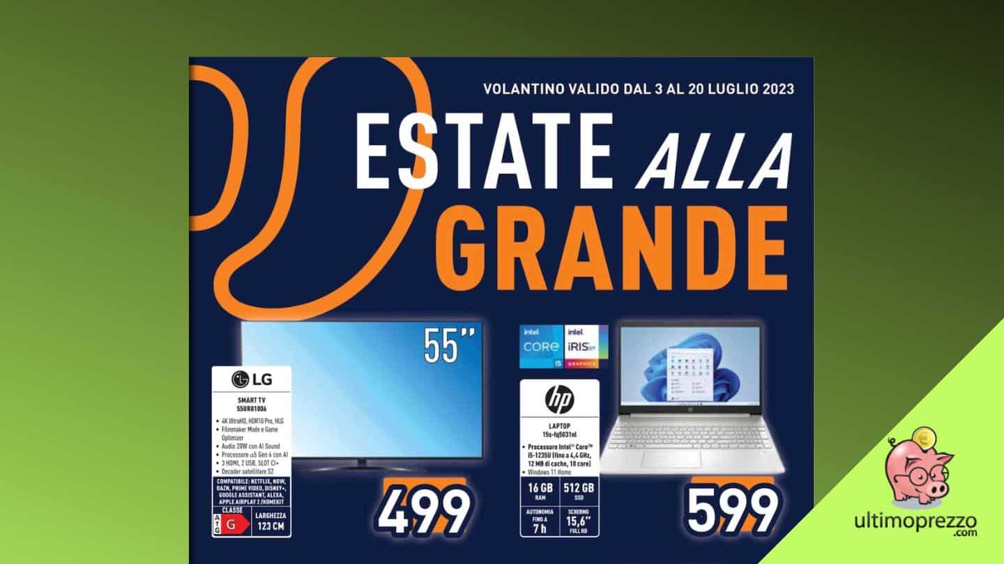 Unieuro, è un’Estate alla grande! Le offerte del volantino fino al 20 luglio 2023