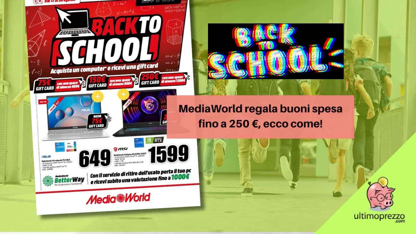 Back To School MediaWorld 2023: c’è un buono spesa fino a 250 € acquistando notebook, ecco come funziona!