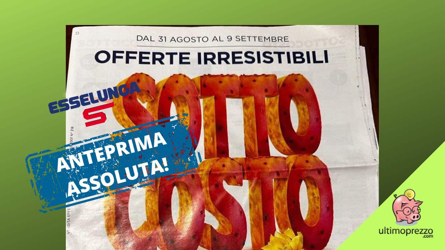 Anteprima volantino Esselunga: dal 31 agosto ecco il sottocosto, che abbinata con lo Speciale multimediale!