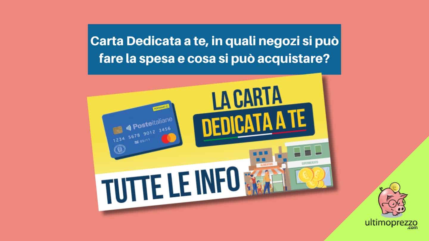 Carta Dedicata a te, in quali negozi si può fare la spesa e cosa si può acquistare con la social card 2023 del Governo