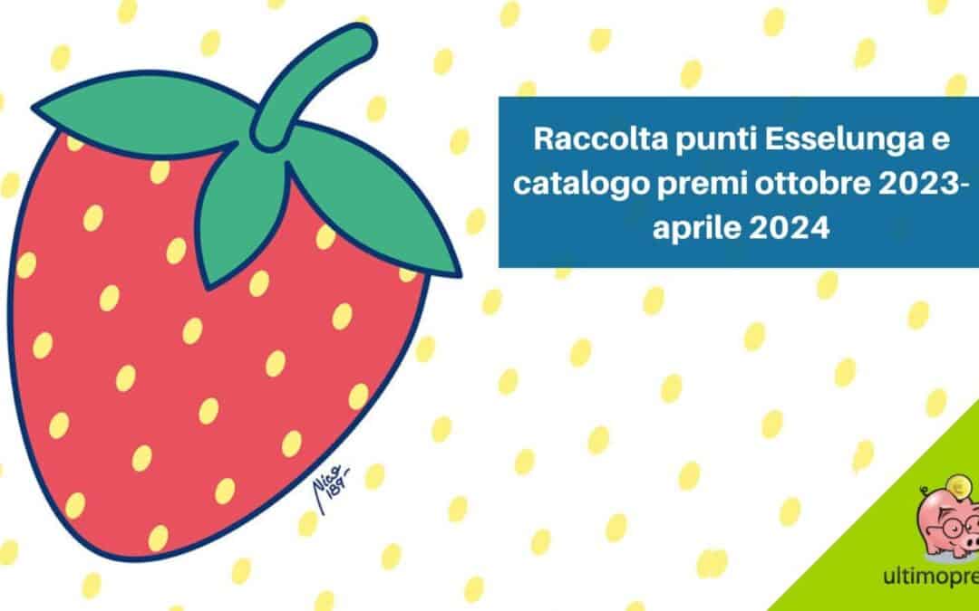 Nuovo catalogo Esselunga ottobre 2023 aprile 2024 quando comincia