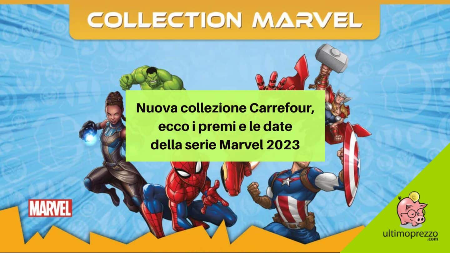 Collezione Marvel Carrefour 2023: date, premi e Punti Sprint, ecco tutto quel che c’è da sapere!