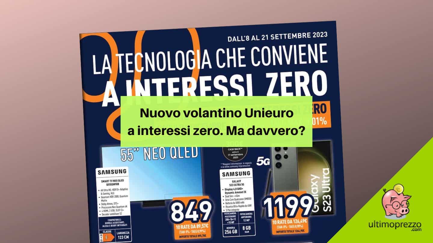 Volantino Unieuro 8-21 settembre 2023: continua la Rottamazione PC, ma occhio al tasso zero…