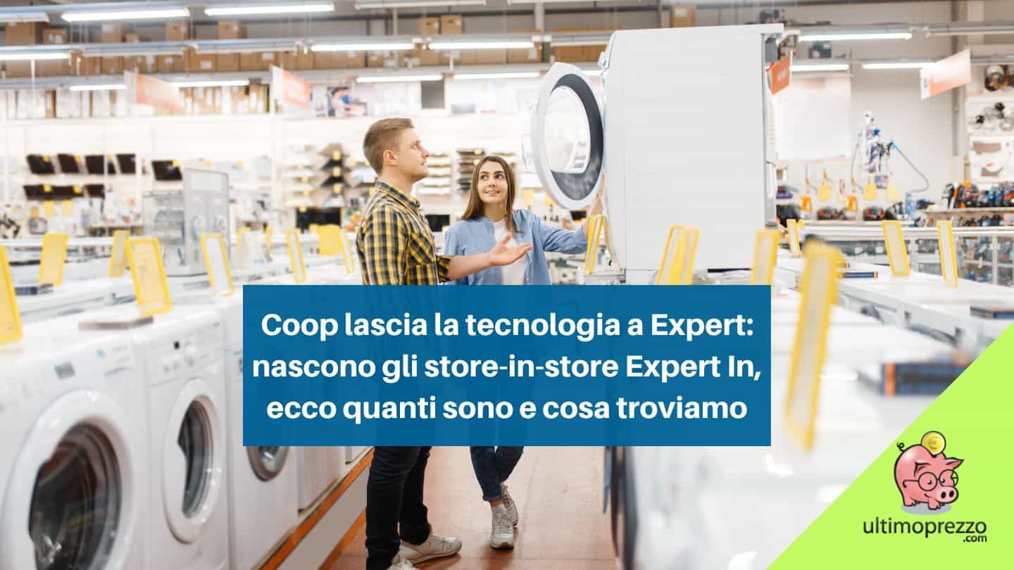 La tecnologia da Coop la fa Expert: nascono gli store-in-store Expert In, ecco quanti sono e cosa troviamo