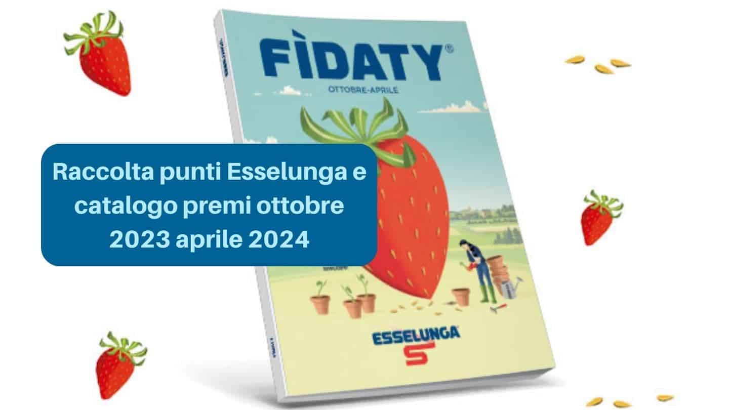 Catalogo Esselunga ottobre 2023 aprile 2024 le date, i premi, e