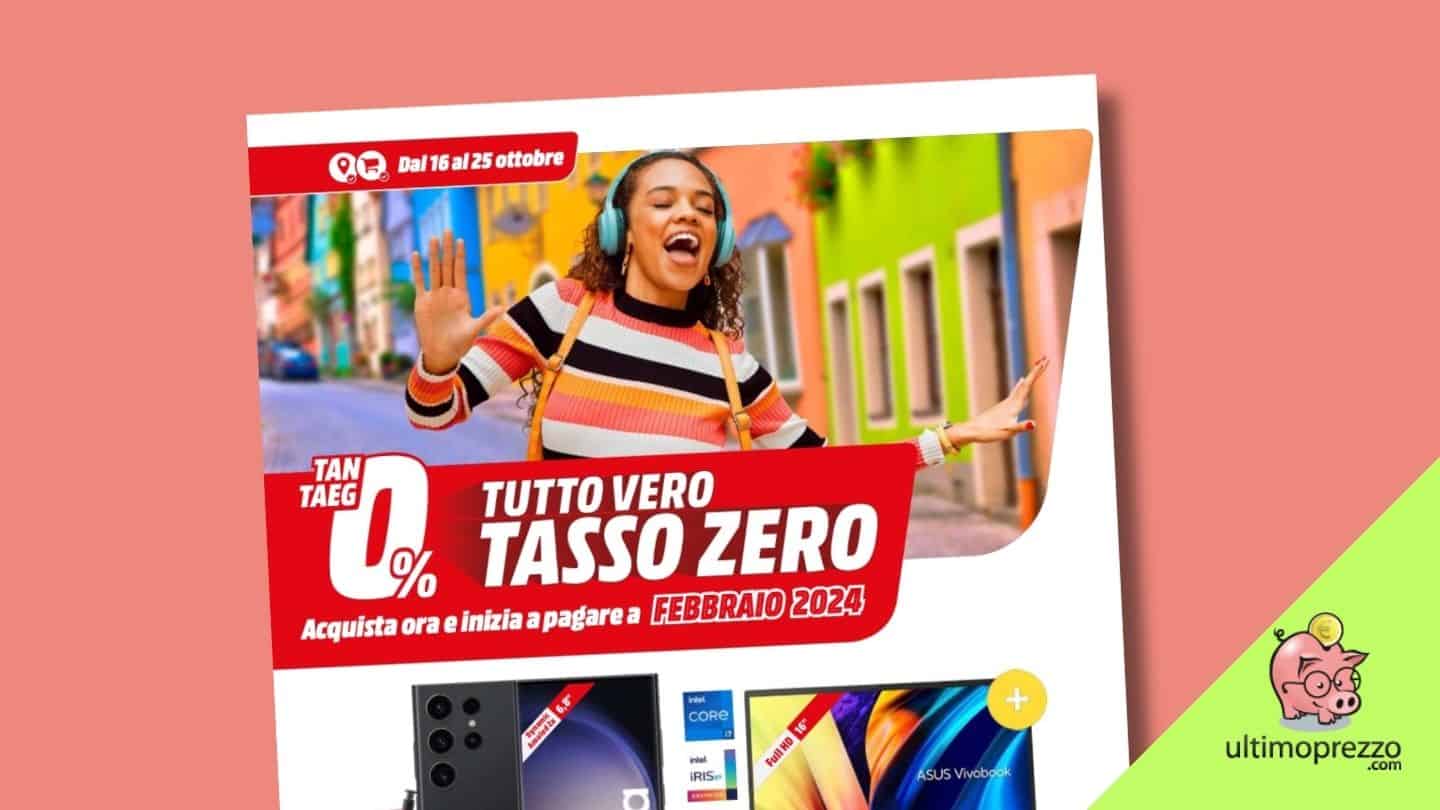 Nuovo volantino MediaWorld, dal 16 ottobre 2023 tasso zero e prima rata a febbraio