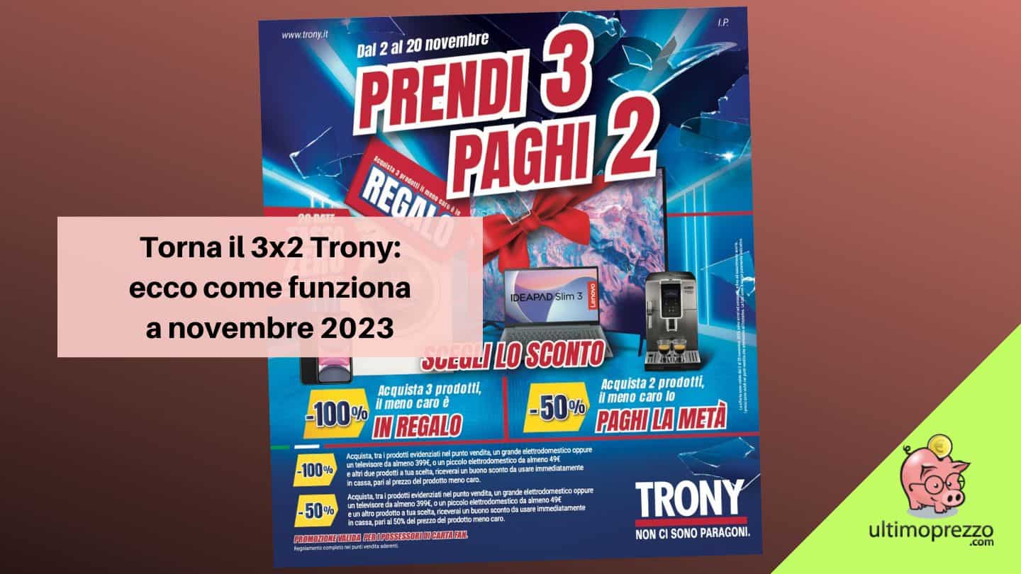 Altro che Black Friday, Trony rilancia il 3×2: come funziona fino al 20 novembre 2023?