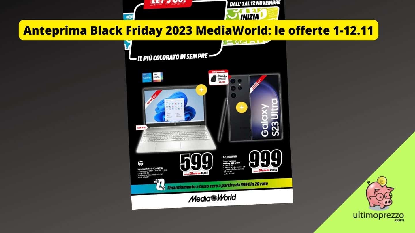 MediaWorld, Black Friday 2023 in anteprima: le offerte fino al 12 novembre con tasso zero e Fru