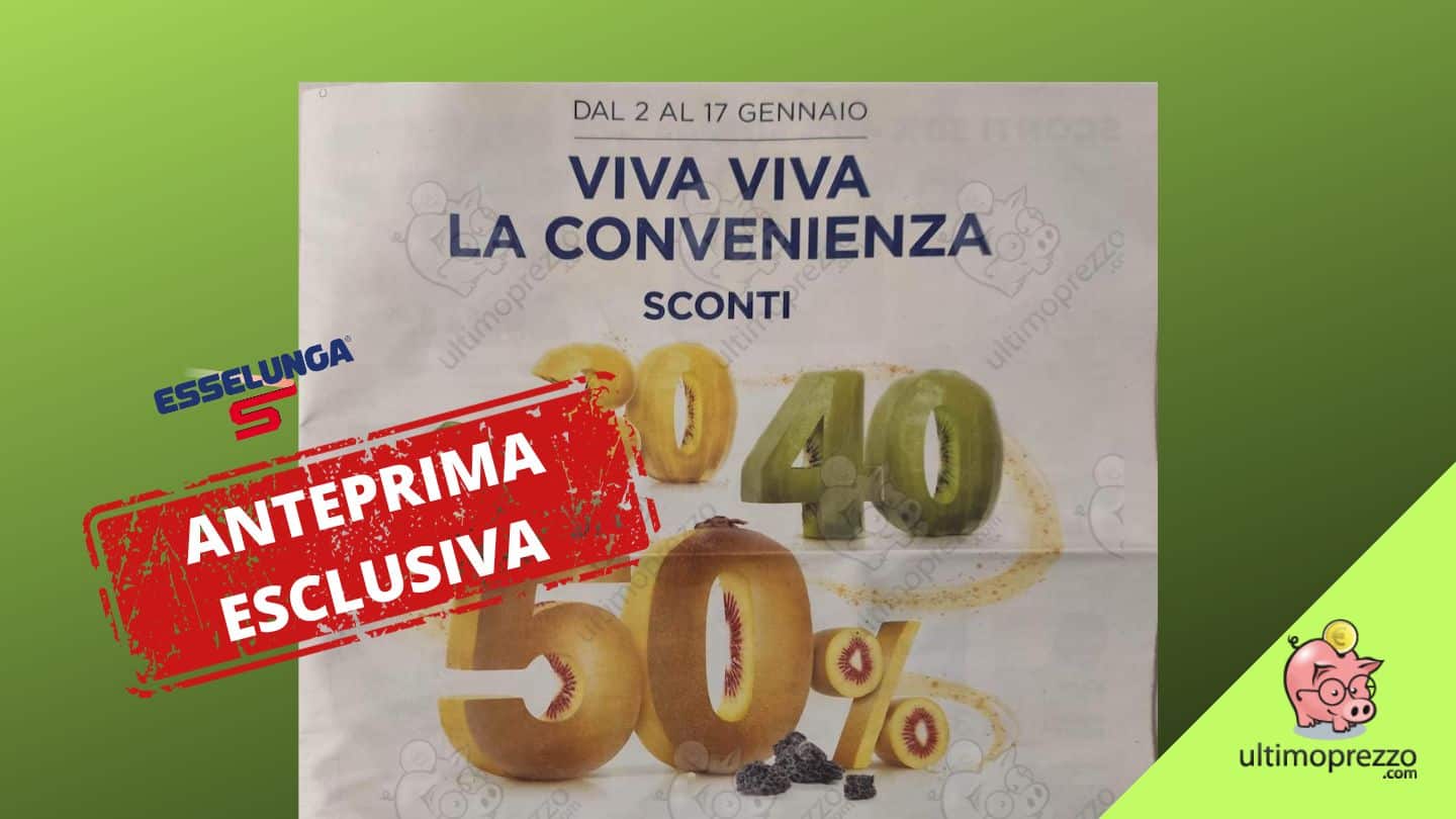 Anteprima volantino Esselunga 2-17 gennaio: ecco le prime offerte 2024!