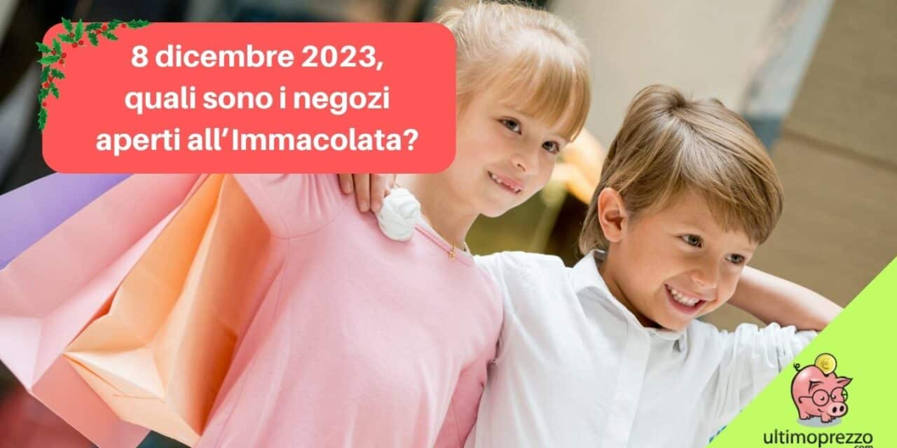 negozi aperti immacolata 8 dicembre 2023