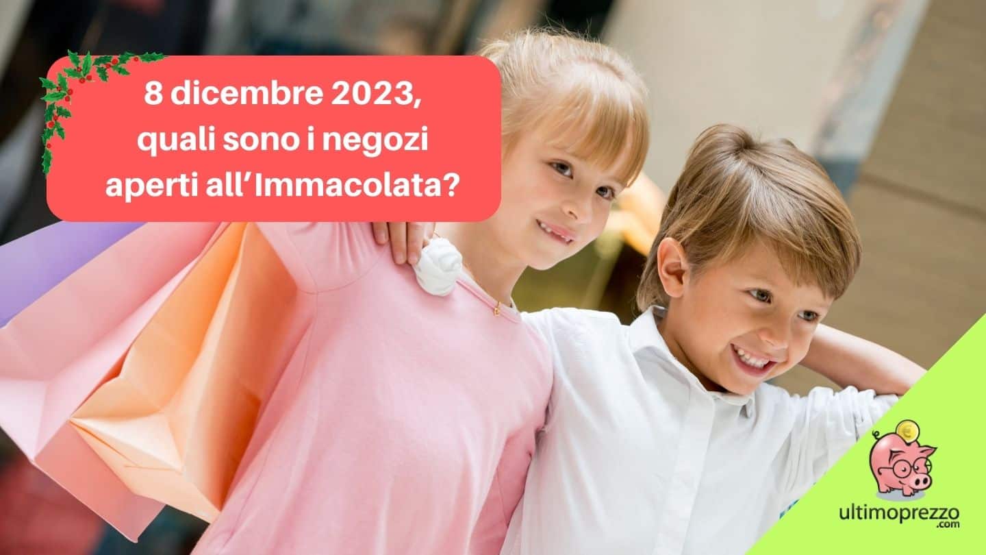 8 dicembre 2023, quali negozi aperti? Ecco le aperture straordinarie