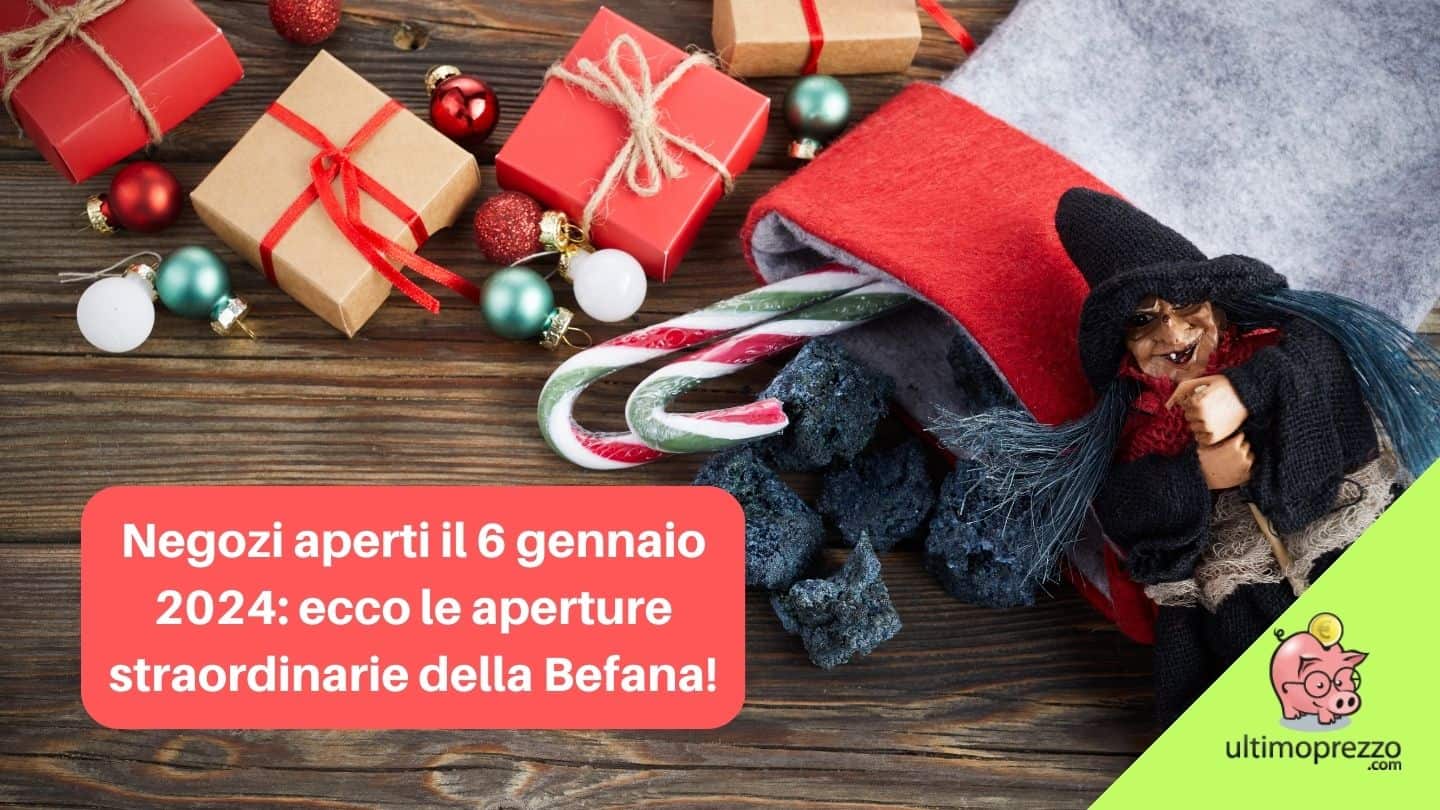 Negozi aperti il 6 gennaio 2024: ecco le aperture straordinarie di supermercati e outlet alla Befana