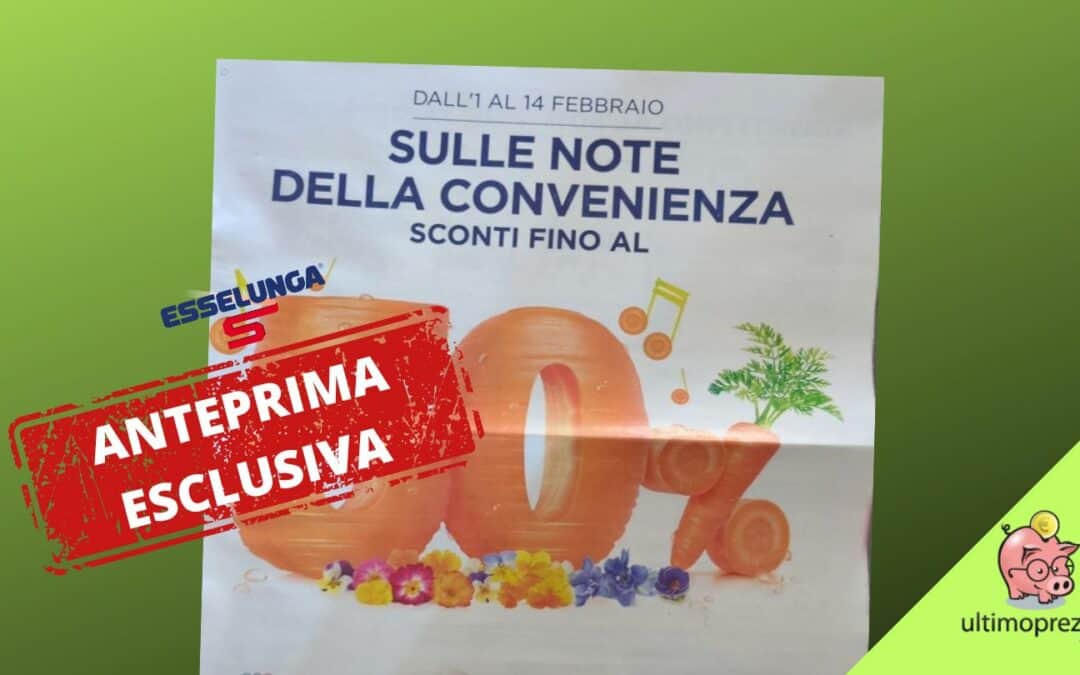 Nuovo volantino Esselunga, dal 1 febbraio 2024 sconto 50 tra San Valentino e San… Remo!