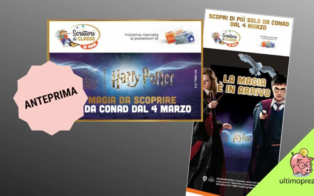 Anteprima volantino Conad, dal 4 marzo 2024 i regali Harry Potter di Scrittori di classe